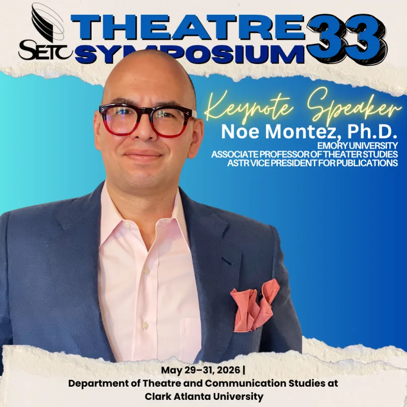 An image reading "Keynote Speaker Dr. Noe Montez. Associate Professor of Theatre Studies, director, author, editor, Vice President for Research for the American Society for Theatre Research