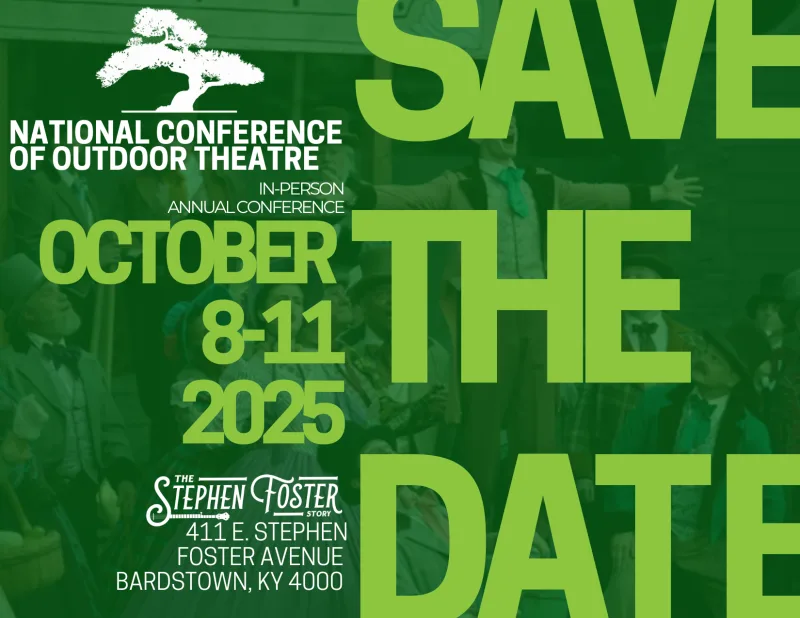Text reading, "Save the Date: National Conference on Outdoor Theatre, October 8–11, 2025. Bardstown, Kentucky."